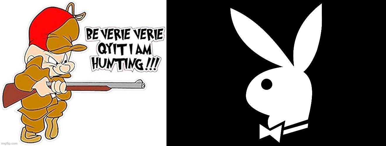 Pull the trigger, Elmer! | image tagged in elmer fudd,playboy,bunny,logo,hunting | made w/ Imgflip meme maker