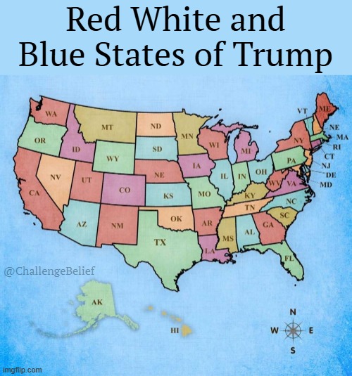 Red White and Blue States | Red White and Blue States of Trump; @ChallengeBelief | image tagged in maps,united states,trump | made w/ Imgflip meme maker