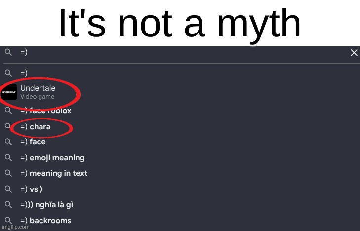 A little late to the party but I found it | It's not a myth | image tagged in undertale,smile,chara | made w/ Imgflip meme maker