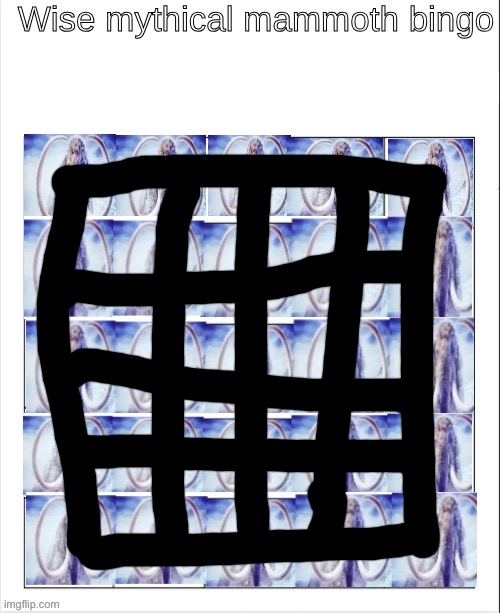 hell yeah coverall | image tagged in wise mythical mammoth bingo | made w/ Imgflip meme maker