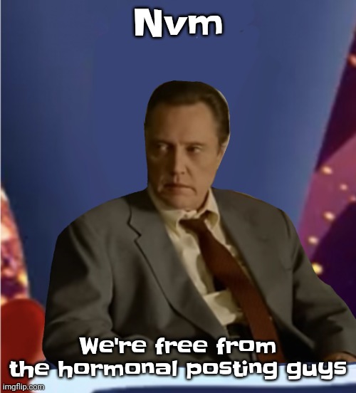 Guhb | Nvm; We're free from the hormonal posting guys | image tagged in guhb | made w/ Imgflip meme maker