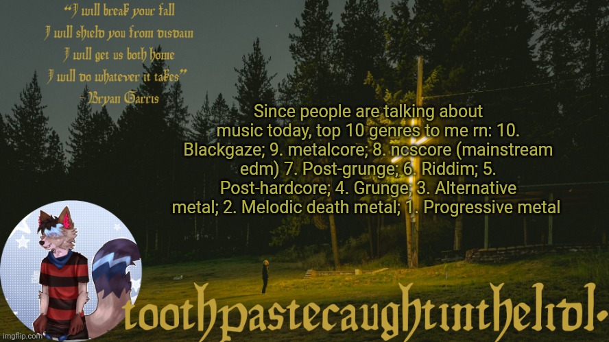 Knocked Loose announcement template | Since people are talking about music today, top 10 genres to me rn: 10. Blackgaze; 9. metalcore; 8. ncscore (mainstream edm) 7. Post-grunge; 6. Riddim; 5. Post-hardcore; 4. Grunge; 3. Alternative metal; 2. Melodic death metal; 1. Progressive metal | image tagged in knocked loose announcement template | made w/ Imgflip meme maker