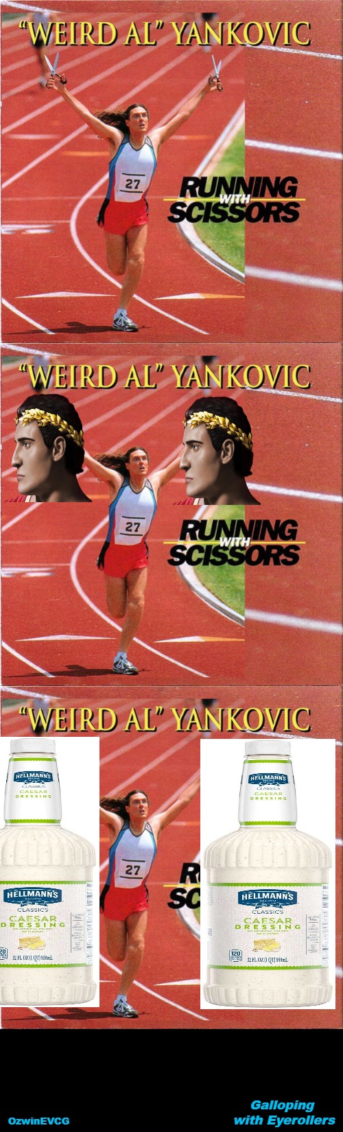 Galloping with Eyerollers | Galloping 

with Eyerollers; OzwinEVCG | image tagged in weird al,running,scissors,roman empire,salad,eyeroll | made w/ Imgflip meme maker