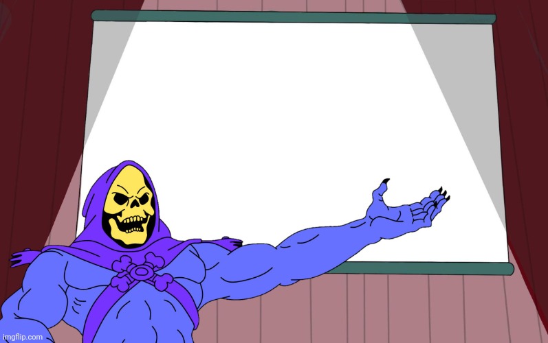 Skeletor Presents | image tagged in skeletor presents | made w/ Imgflip meme maker