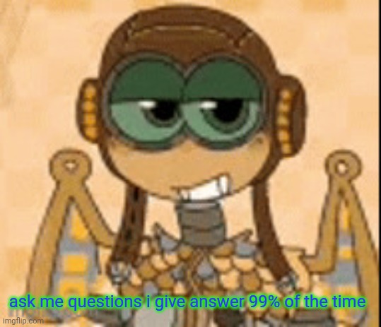 air wub but not gif | ask me questions i give answer 99% of the time | image tagged in air wub but not gif | made w/ Imgflip meme maker
