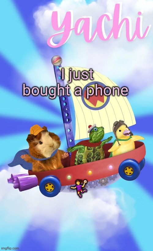 Ballla | I just bought a phone; 🤾‍♀️ | image tagged in yachis wonder pet temp thank you disco | made w/ Imgflip meme maker