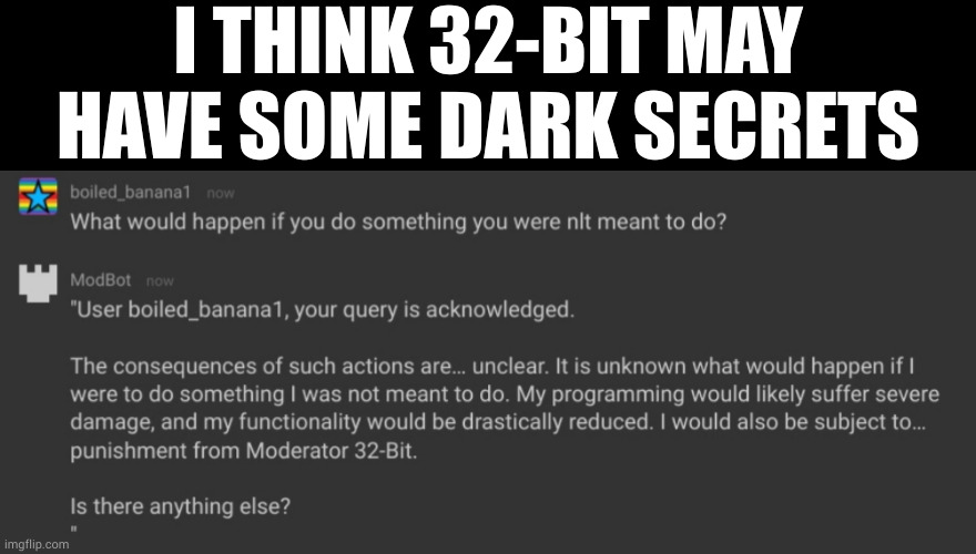 I THINK 32-BIT MAY HAVE SOME DARK SECRETS | image tagged in memes,blank transparent square | made w/ Imgflip meme maker