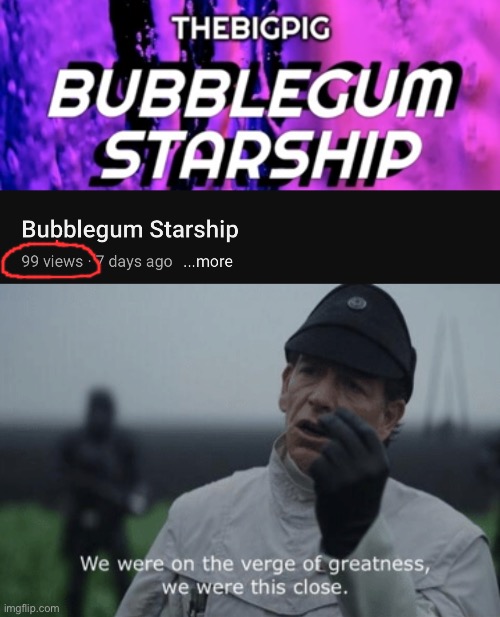 image tagged in we were on the verge of greatness we were this close | made w/ Imgflip meme maker
