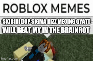 roblox brainrot | SKIBIDI DOP SIGMA RIZZ MEOING GYATT; WILL BEAT MY IN THE BRAINROT | image tagged in gifs,spongebob,bruh,brain | made w/ Imgflip images-to-gif maker