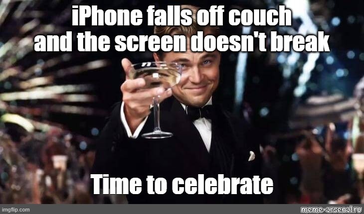 iPhone falls of couch | iPhone falls off couch and the screen doesn't break | image tagged in iphone,apple,screen,falls,celebrate | made w/ Imgflip meme maker