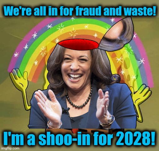 Democrats think they've found the winning formula! | We're all in for fraud and waste! I'm a shoo-in for 2028! | image tagged in memes,imagination spongebob,democrats,wasteful government spending,kamala harris,election 2028 | made w/ Imgflip meme maker