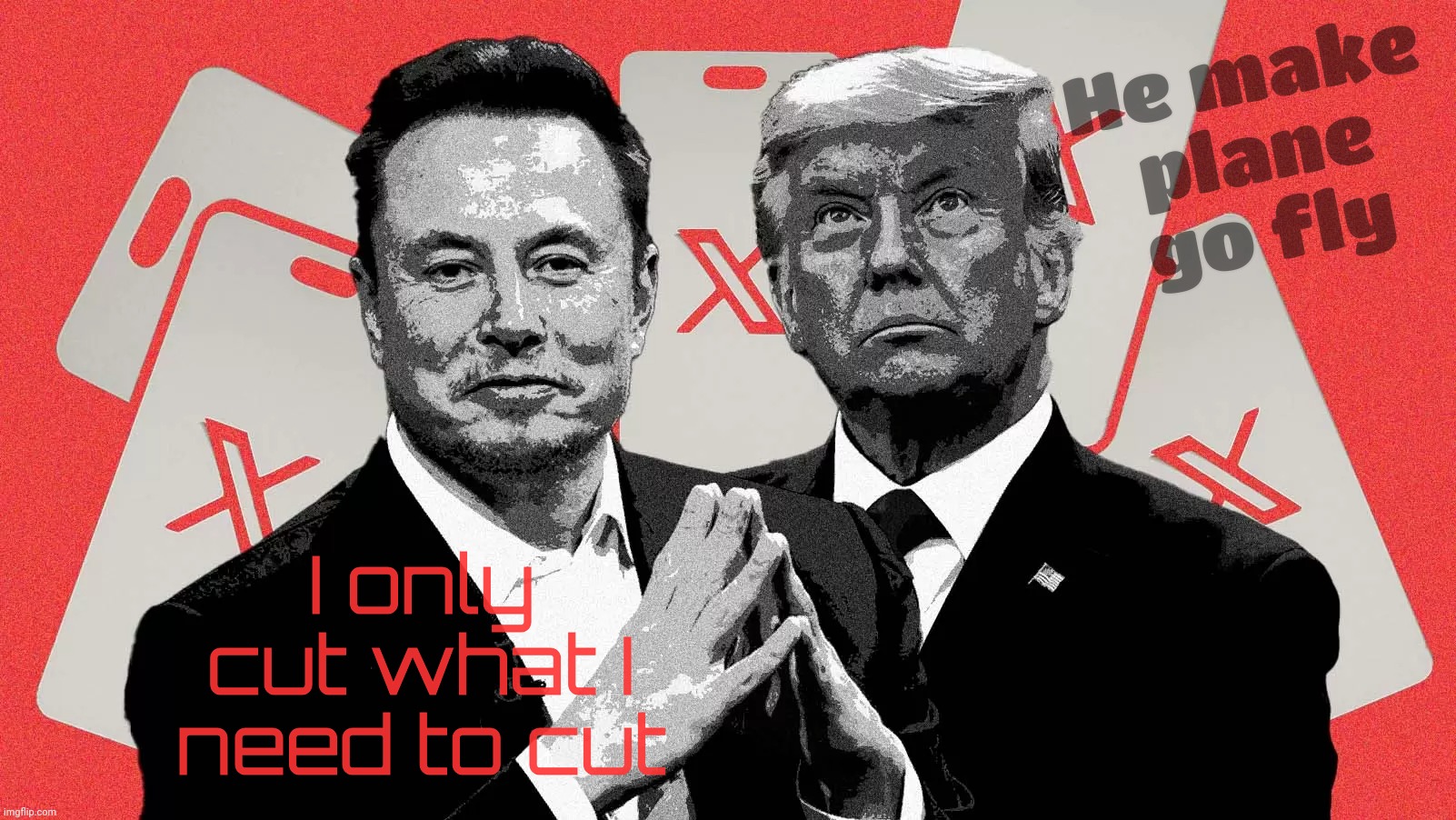 Elon snipping away to serve his own self-interests | He make
plane
go fly; I only cut what I need to cut | image tagged in elon musk,donald trump,president elon,he holds the cards,who sits on the throne,who sits and obeys | made w/ Imgflip meme maker