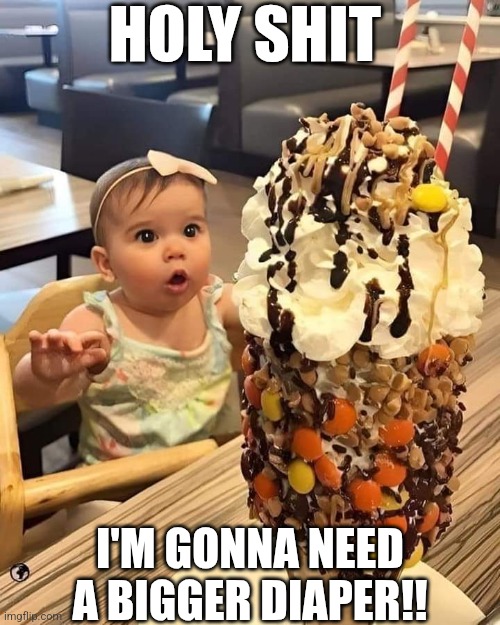 Holy Shit I'm Gonna Need A Bigger Diaper!! | HOLY SHIT; I'M GONNA NEED A BIGGER DIAPER!! | image tagged in chris joines | made w/ Imgflip meme maker