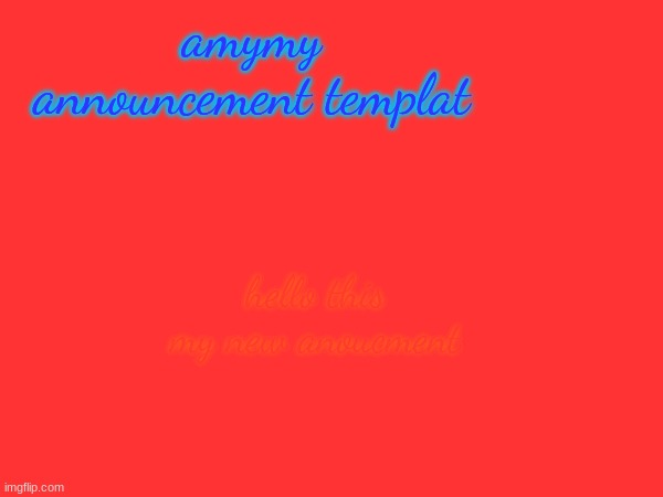 my new anoucment template real Blank Meme Template