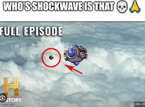 WHO'S SHOCKWAVE IS THAT 💀🙏 | image tagged in fortnite,memes,funny,fortnite meme,ufo,lol | made w/ Imgflip meme maker