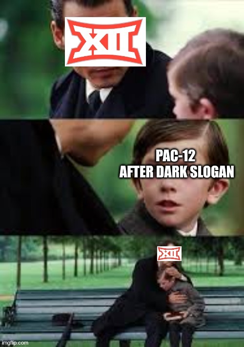 Pac-12 after dark meme | image tagged in memes,college football,football,sports | made w/ Imgflip meme maker