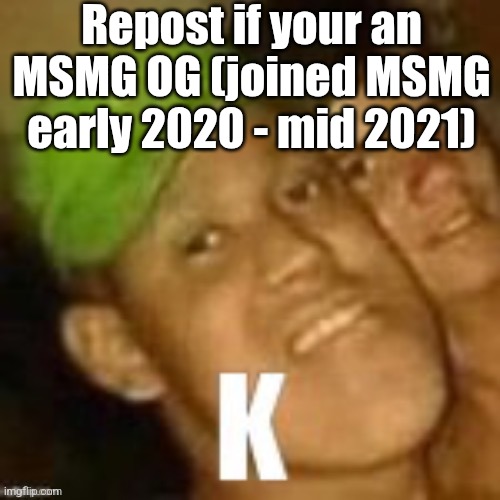 . | Repost if your an MSMG OG (joined MSMG early 2020 - mid 2021) | image tagged in buzz lightyear | made w/ Imgflip meme maker