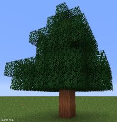 Minecraft Tree | image tagged in minecraft tree | made w/ Imgflip meme maker