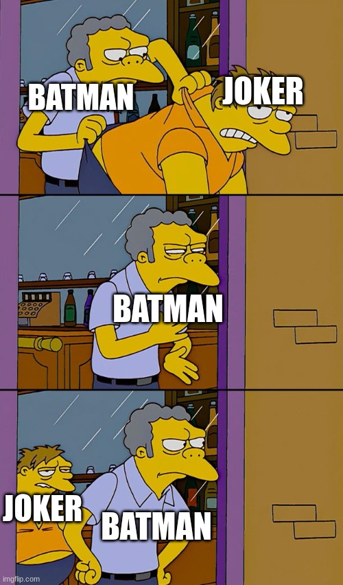 batman when will you kill this mf | JOKER; BATMAN; BATMAN; JOKER; BATMAN | image tagged in moe throws barney,batman,memes,joker,funny | made w/ Imgflip meme maker