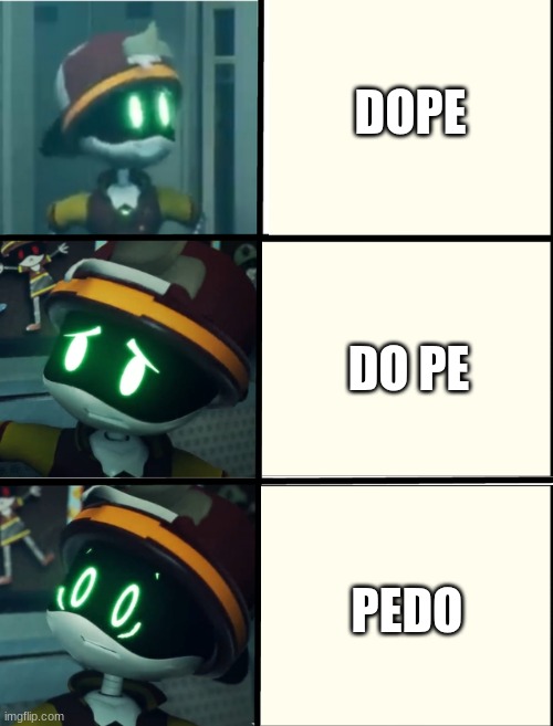 shitpost | DOPE; DO PE; PEDO | image tagged in thad's fright level | made w/ Imgflip meme maker