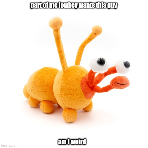 Proboscis Peepy | part of me lowkey wants this guy; am I weird | image tagged in proboscis peepy | made w/ Imgflip meme maker