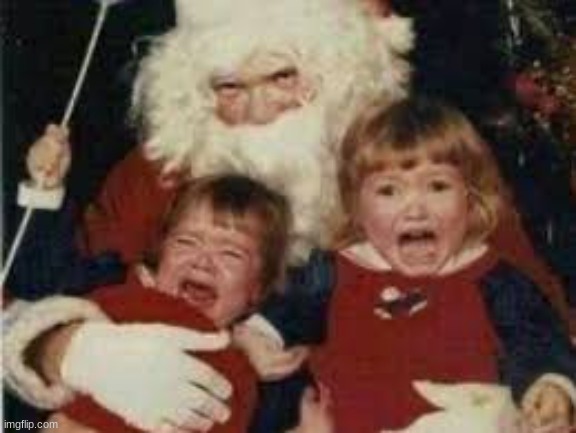 Devious Santa | image tagged in santa,funny,cursed image,cursed,crying,children | made w/ Imgflip meme maker