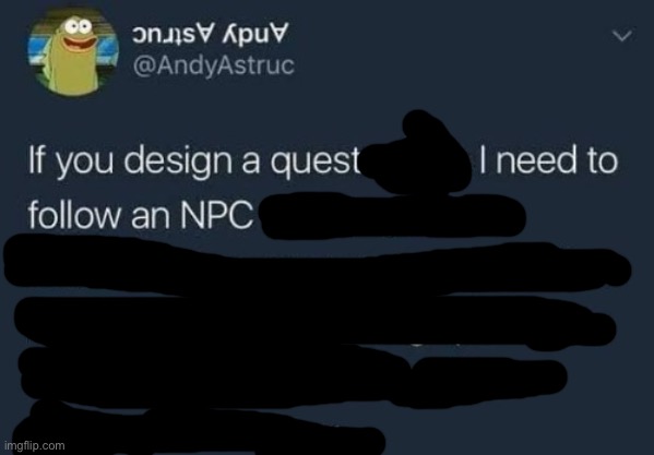 if you design a quest | image tagged in if you design a quest | made w/ Imgflip meme maker