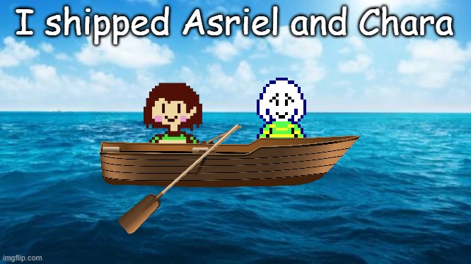 Rate it 1-10 | I shipped Asriel and Chara | image tagged in ocean,undertale,unfunny,boat | made w/ Imgflip meme maker