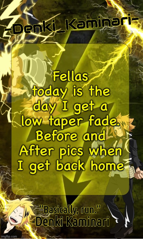 Imagine if @The_Faceless_One got a low taper fade | Fellas today is the day I get a low taper fade. Before and After pics when I get back home | image tagged in kickass -denki_kaminari- template | made w/ Imgflip meme maker