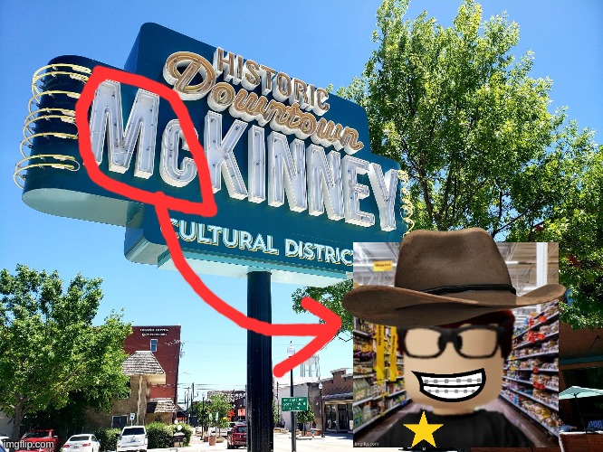 context: McKinney is in texas | image tagged in name soundalike,mc,name soundalikes | made w/ Imgflip meme maker