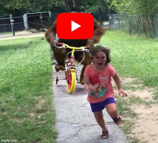 Boycott YouTube | image tagged in orangutan on bike chasing kid,brainwashing,scumbag youtube,corporate greed,youtube ads,youtube kids | made w/ Imgflip meme maker