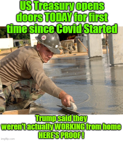 You think Firemen have ahem, "SECOND jobs"  ? | US Treasury opens doors TODAY for first time since Covid Started; Trump said they weren't actually WORKING from home
HERE'S PROOF ! | image tagged in treasury opens doors 4 years working from home meme | made w/ Imgflip meme maker