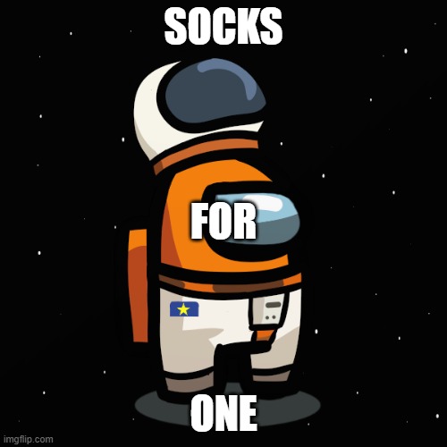 socks again | SOCKS; FOR; ONE | image tagged in socksfor1 | made w/ Imgflip meme maker