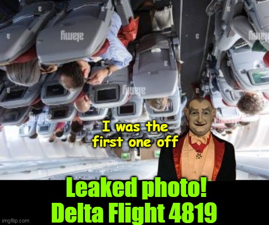 Grandpa M proves old people are no dummies | I was the first one off; Leaked photo! Delta Flight 4819 | image tagged in delta canada plane crash upside down meme | made w/ Imgflip meme maker