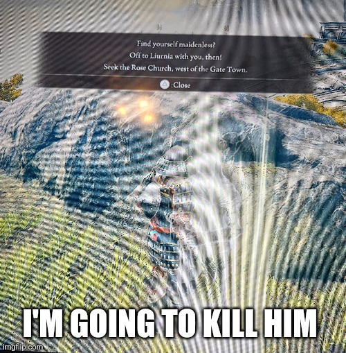 I'M GOING TO KILL HIM | made w/ Imgflip meme maker