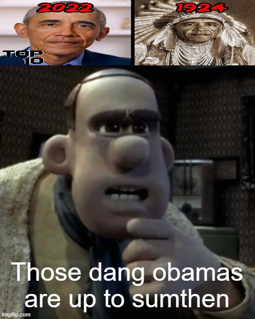 hmmmmm... | Those dang obamas are up to sumthen | image tagged in chicken run meme template,chicken run,hmmm,obama,native american,kronk | made w/ Imgflip meme maker