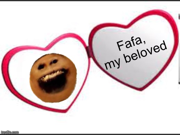 Fafa | Fafa, my beloved | image tagged in my beloved | made w/ Imgflip meme maker