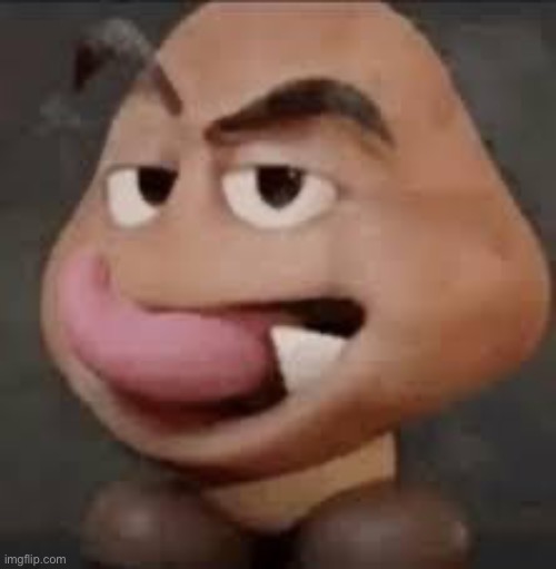 Freaky Goomba | image tagged in freaky goomba | made w/ Imgflip meme maker