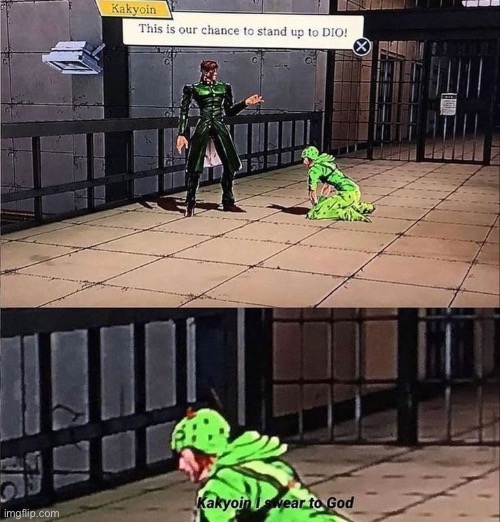 "I’ve seen Jesus and I’ll make sure you see him too!" | image tagged in jojo's bizarre adventure | made w/ Imgflip meme maker