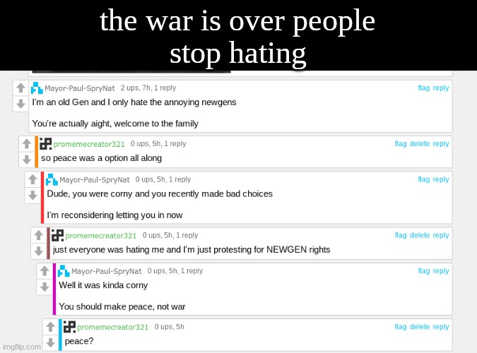 IS OVER | the war is over people

stop hating | image tagged in memes | made w/ Imgflip meme maker