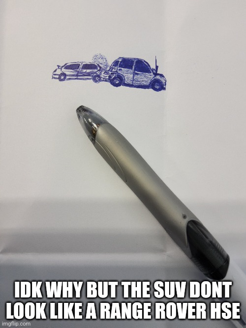 IDK WHY BUT THE SUV DONT LOOK LIKE A RANGE ROVER HSE | made w/ Imgflip meme maker