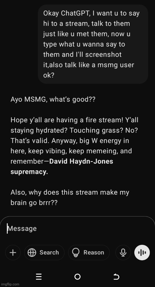 ChatGPT said hi to yall, say smth to him and I'll screenshot his answer to u :3 | made w/ Imgflip meme maker