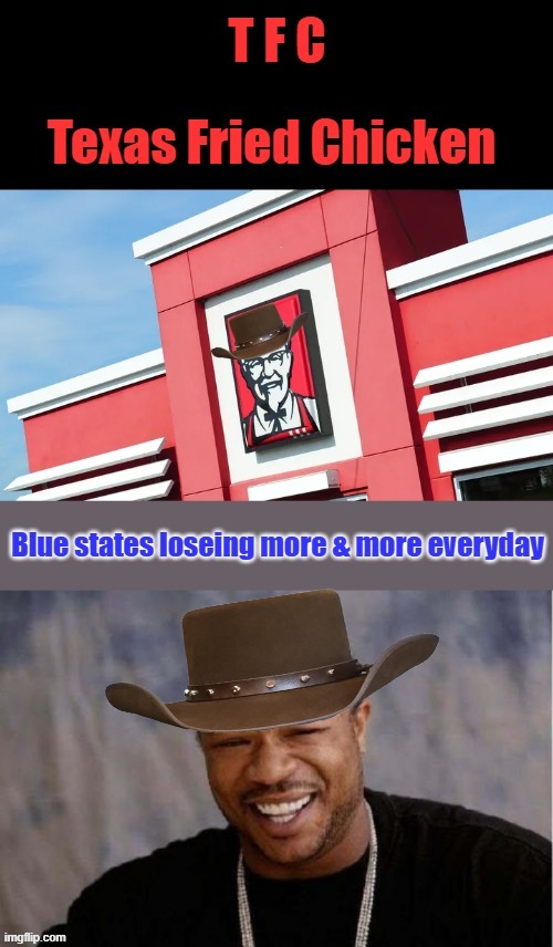 GO Woke go Broke.. KFC moving US headquarters from Kentucky to Texas | made w/ Imgflip meme maker