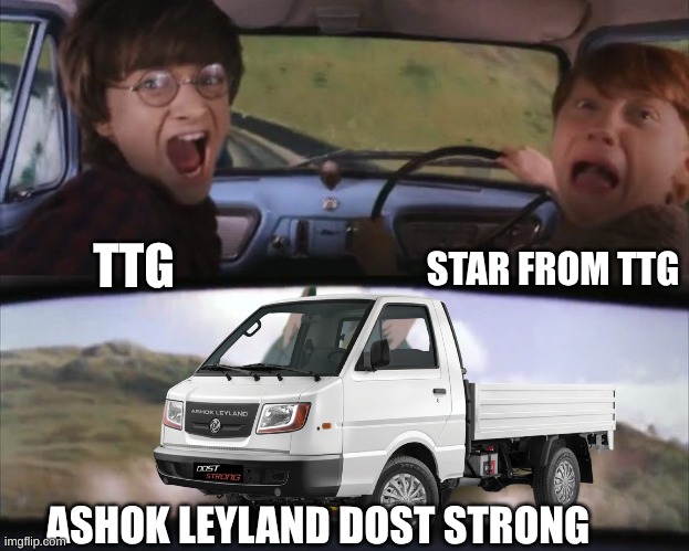 Tom chasing Harry and Ron Weasly | STAR FROM TTG; TTG; ASHOK LEYLAND DOST STRONG | image tagged in tom chasing harry and ron weasly | made w/ Imgflip meme maker