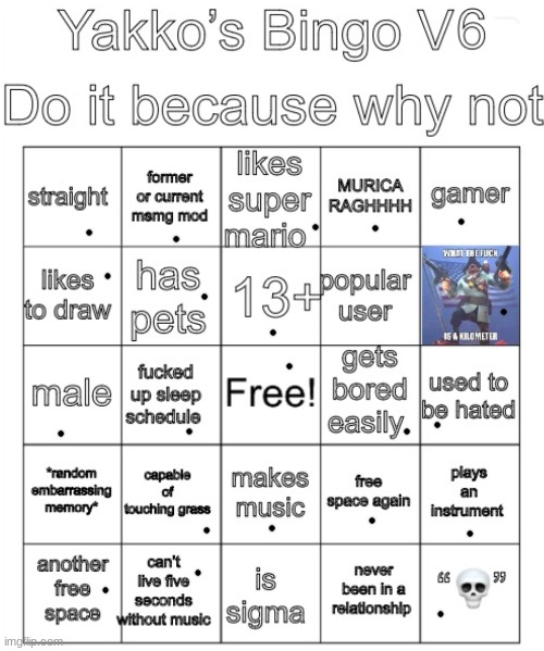 damn I'm suprised we're not friends yet | image tagged in yakko s bingo v6 | made w/ Imgflip meme maker