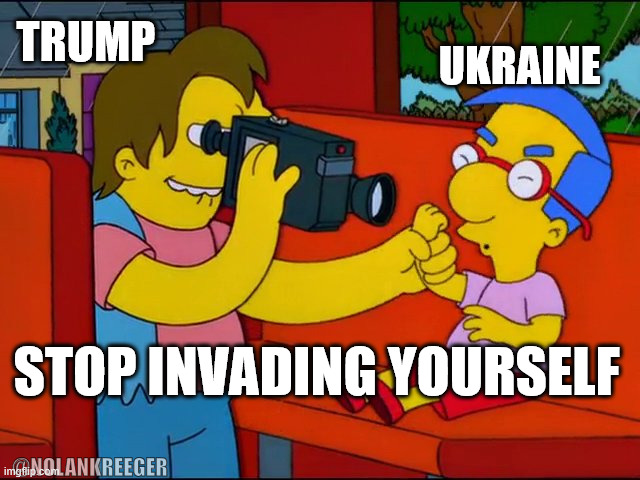foreign policy bully | TRUMP; UKRAINE; STOP INVADING YOURSELF; @NOLANKREEGER | image tagged in stop hitting yourself | made w/ Imgflip meme maker