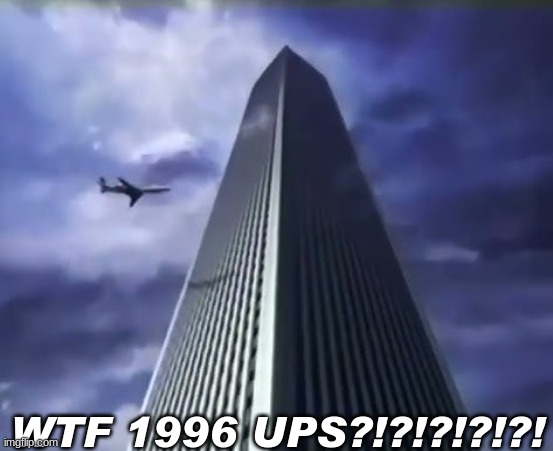 UPS meme | WTF 1996 UPS?!?!?!?!?! | image tagged in memes,ups,911,funny memes,wtf | made w/ Imgflip meme maker