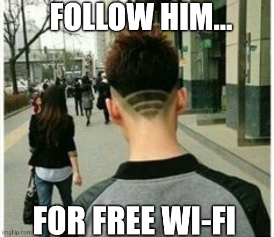 Follow Him... For Free WI-FI | FOLLOW HIM... FOR FREE WI-FI | image tagged in chris joines | made w/ Imgflip meme maker