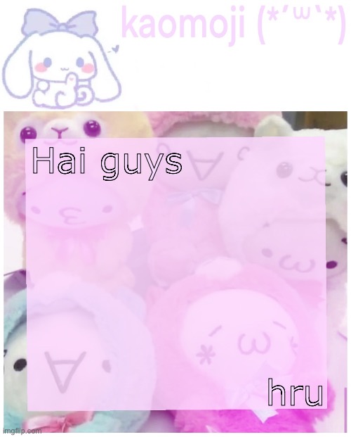 kaomoji | Hai guys; hru | image tagged in kaomoji | made w/ Imgflip meme maker