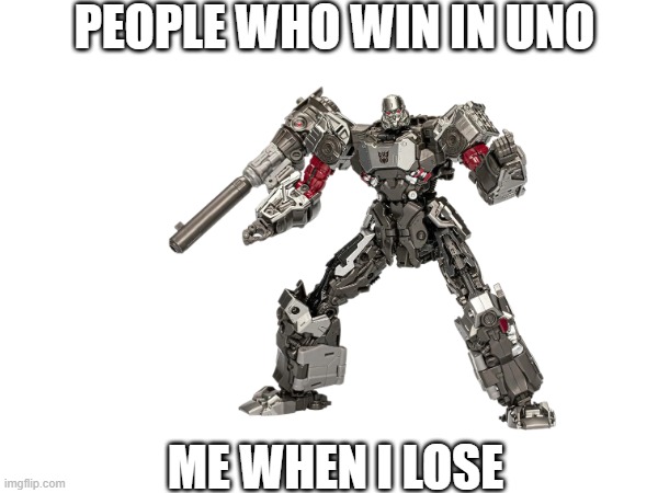 i don't know | PEOPLE WHO WIN IN UNO; ME WHEN I LOSE | image tagged in memes | made w/ Imgflip meme maker